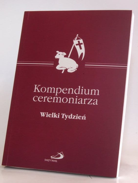 Kompendium ceremoniarza - Wielki Tydzień