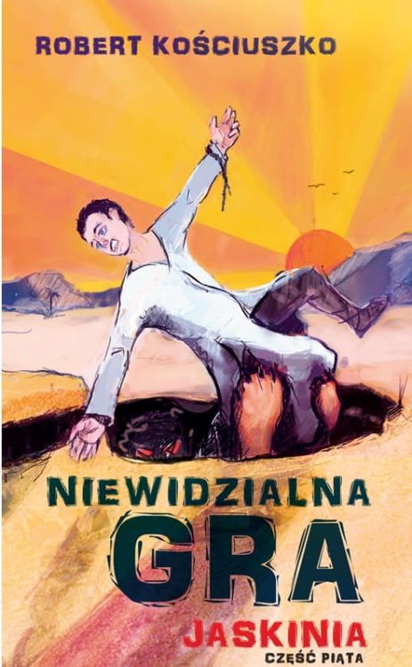 Niewidzialna Gra - część 4 JASKINIA - Robert Kościuszko księgarnia chrześcijańska e-religijne.pl