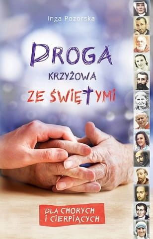 Droga krzyżowa ze świętymi dla chorych - Inga Pozorska e-religijne.pl