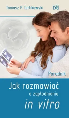 Jak rozmawiać o zapłodnieniu in vitro - Tomasz P. Terlikowski e-religijne.pl