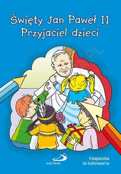 Święty Jan Paweł II. Przyjaciel dzieci. Kolorowanka e-religijne.pl