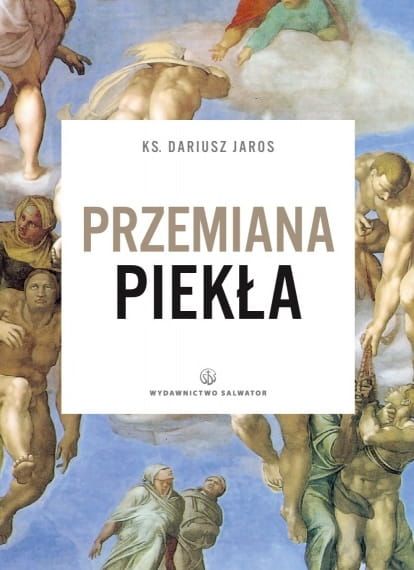 Przemiana piekła - ks. Dariusz Jaros e-religijne.pl