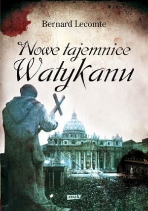 Nowe tajemnice Watykanu - Bernard Lecomte e-religijne.pl