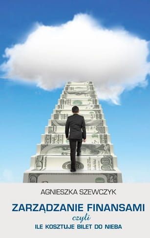 Zarządzanie finansami, czyli ile kosztuje bilet do nieba, Agnieszka Szewczyk, Bernardinum księgarnia religijna