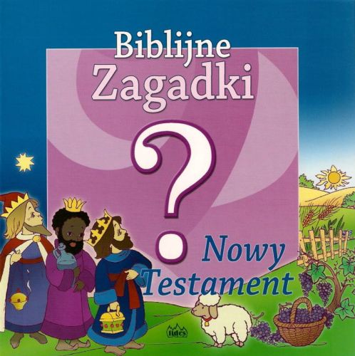 Biblijne zagadki. Nowy Testament. Religijne Zagadki, łamigłówki i sceny do kolorowania cz. 1 e-religijne.pl