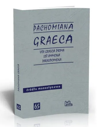 Pachomiana Graeca. Vita Graeca Prima List Ammona Paralipomena e-religijne.pl