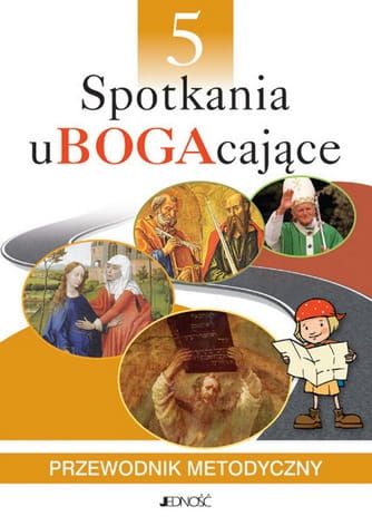Przewodnik metodyczny Klasa V "Spotkania uBOGAcające" - ks. Krzysztof Mielnicki, Elżbieta Kondrak, Ewelina Parszewska e-religijne.pl