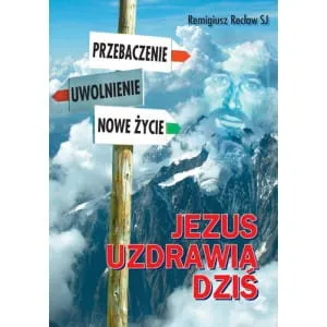 Jezus uzdrawia dziś - Remigiusz Recław SJ twarda oprawa e-religijne.pl