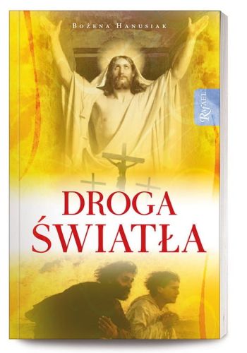 Droga światła - nabożeństwo wielkanocne - Bożena Hanusiak