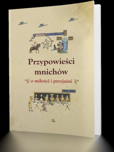 Przypowieści mnichów - o miłości i przyjaźni - red. Teresa Lubowiecka e-religijne.pl