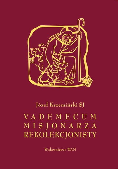 VADEMECUM MISJONARZA REKOLEKCJONISTY - Józef Krzemiński SJ e-religijne.pl