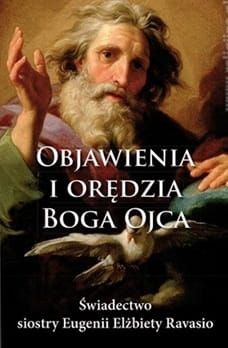 KSIĄŻKA Objawienia i orędzia Boga Ojca - autor: s. Eugenia Elżbieta Ravasio WYDAWNICTWO AA - KSIĘGARNIA RELIGIJNA - sklep chrześcijański e-religijne.pl