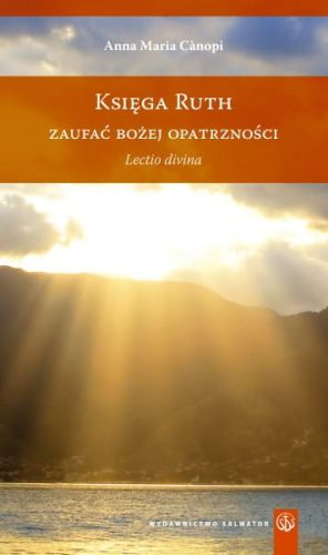 Księga Rut. Zaufać Bożej Opatrzności - Lectio Divina - Anna Maria Cnopi