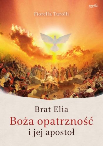 Książka Brat Elia. Boża opatrzność i jej apostoł - Fiorella Turolli wydawnictwo ESPRIT księgarnia chrześcijańska