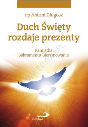 Duch Święty rozdaje prezenty. Pamiątka Sakramentu Bierzmowania (gołębica)