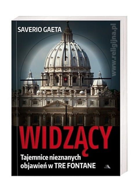 Księgarnia religijna: książka Widzący. Tajemnice nieznanych objawień w Tre Fontane  - Saverio Gaeta