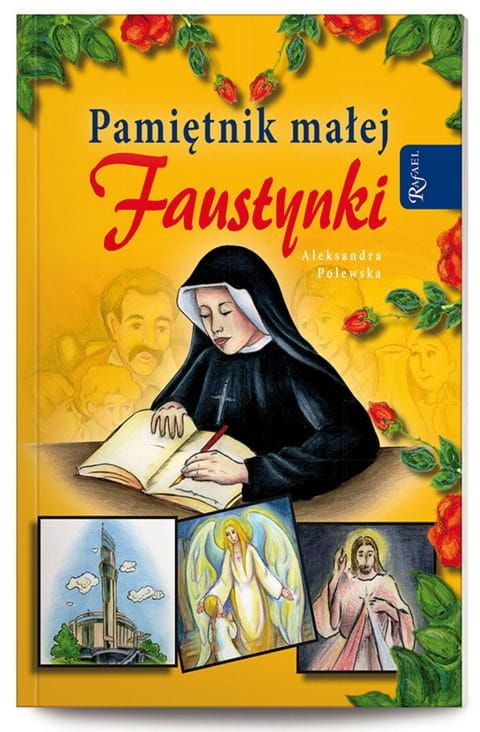 Książka Pamiętnik małej Faustynki Aleksandra Polewska księgarnia e-religijne.pl wydawnictwo Rafael Dom Wydawniczy