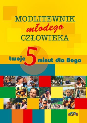 MODLITEWNIK MŁODEGO CZŁOWIEKA. Twoje pięć minut dla Boga e-religijne.pl