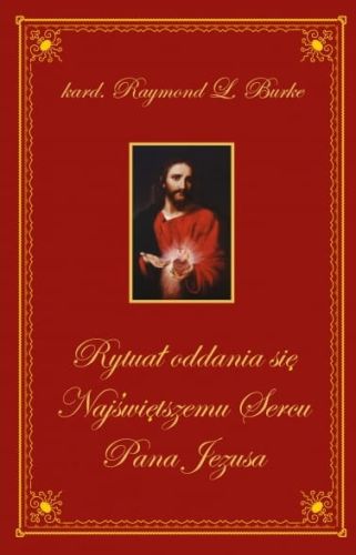 Wydawnictwo w Sandomierzu: Rytuał oddania się Najświętszemu Sercu Pana Jezusa - Kard.Raymond Leo Burke