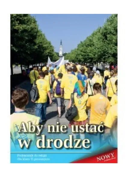 Wydawnictwo Diecezjalne w Sandomierzu - podręcznik dla klasy VIII Aby nie ustać w drodze