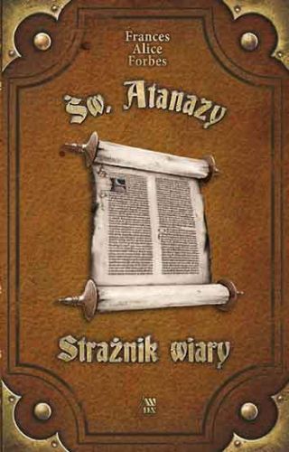Św. Atanazy. Strażnik wiary - Frances Alice Forbes e-religijne.pl