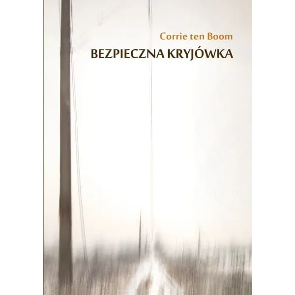Bezpieczna kryjówka - Corrie ten Boom e-religijne.pl