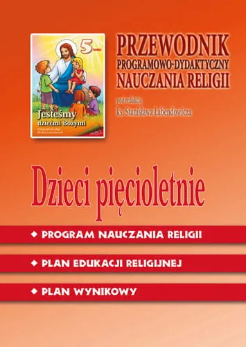 Przewodnik Programowo-Dydaktyczny nauczania religii dla dzieci pięcioletnich ks. prof. Stanisław Łabendowicz e-religijne.pl