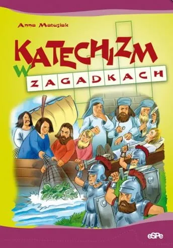 KATECHIZM W ZAGADKACH - Anna Matusiak