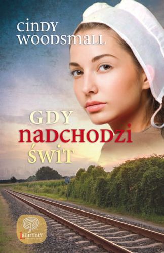 Gdy nadchodzi świt - Cindy Woodsmall e-religijne.pl