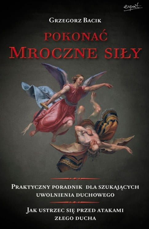 Pokonać mroczne siły - Grzegorz Bacik