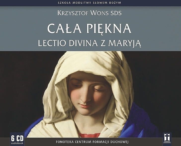 Cała piękna. Lectio divina z Maryją - ks. Krzysztof Wons SDS (6 płyt CD) STUDIO KATOLIK - księgarnia e-religijne.pl