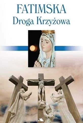 Książka - Rozważania Drogi Krzyżowej Fatimska droga krzyżowa - Mariola Chaberka księgarnia religijna