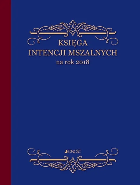Wydawnictwo Jedność: Księga intencji mszalnych na rok 2018 księgarnia religijna sklep chrześcijański pomoce duszpasterskie