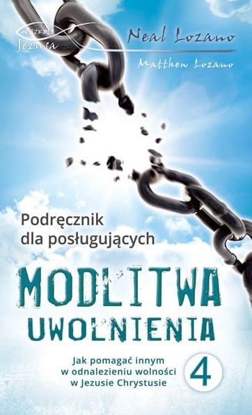 Modlitwa uwolnienia cz. 4. Podręcznik dla posługujących - Neal Lozano e-religijne.pl