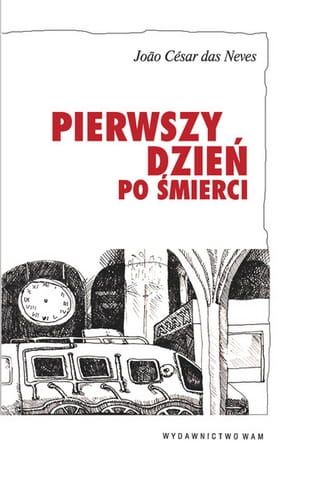 Pierwszy dzień po śmierci - João César das Neves