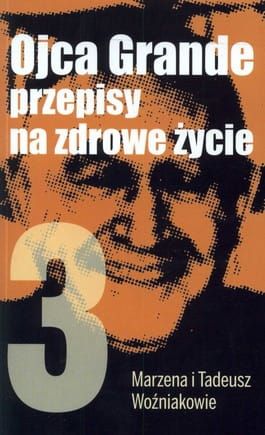 Ojca Grande przepisy na zdrowe życie Część 3 - Marzena i Tadeusz Woźniakowie e-religijne.pl