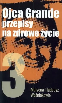 Ojca Grande przepisy na zdrowe życie Część 3 - Marzena i Tadeusz Woźniakowie e-religijne.pl