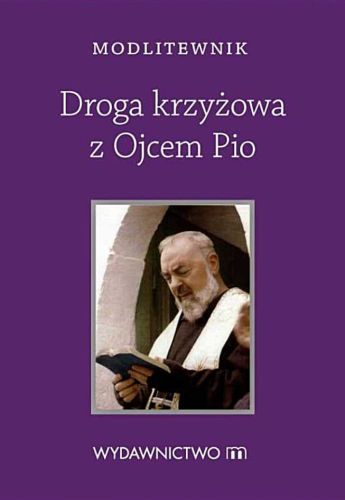 Droga Krzyżowa z Ojcem Pio. Modlitewnik