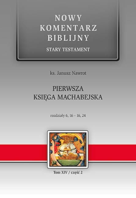 Pierwsza Księga Machabejska ST XIV cz. 2 - ks. Janusz Nawrot - nowy komentarz biblijny Edycja Świętego Pawła