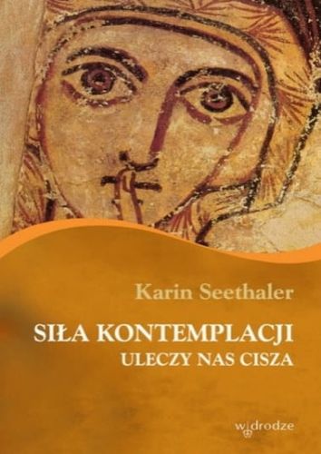 Siła kontemplacji. Uleczy nas cisza - Karin Seethaler