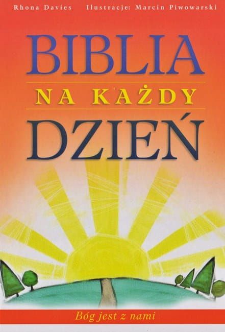 Biblia na każdy dzień zawiera 365 historii biblijnych, po jednej na każdy dzień roku. wydawnictwo Sandomierz księgarnia e-religijne.pl
