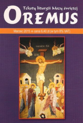 Oremus na MARZEC 2015 - teksty liturgii Mszy Świętej
