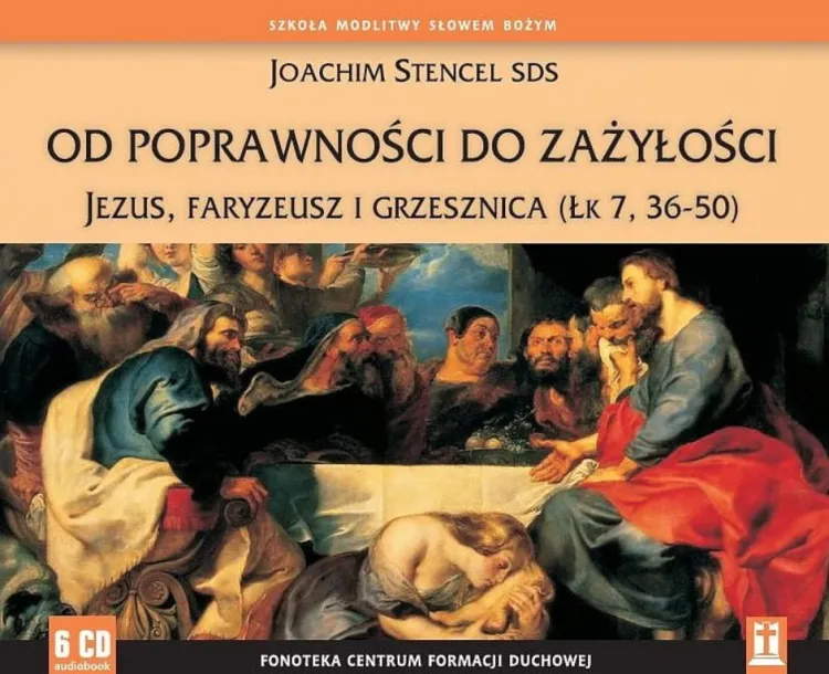Od poprawności do zażyłości. Jezus, faryzeusz i grzesznica Łk 7, 36-50 - Joachim Stencel SDS CD-MP3 e-religijne.pl