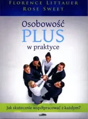 Osobowość plus w praktyce. Jak skutecznie współpracować z każdym? - Florence Littauer, Rose Sweet  e-religijne.pl