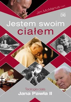 Jestem swoim ciałem. Teologia ciała Jana Pawła II - Jim McManus e-religijne.pl