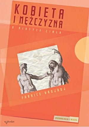 Kobieta i mężczyzna. O mistyce ciała - Fabrice Hadjadj e-religijne.pl