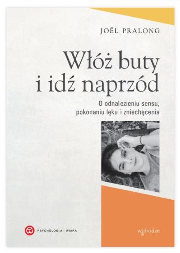 Księgarnia religijna Wydawnictwo W drodze: Włóż buty i idź naprzód - Joël Pralong księgarnia chrześcijańska