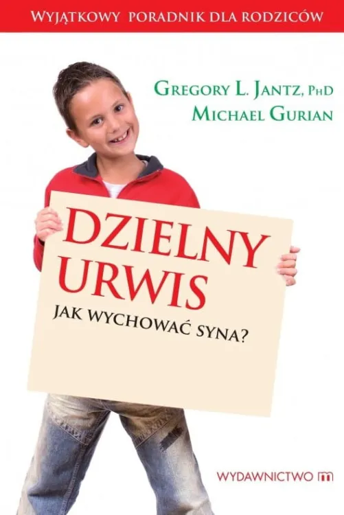 Książka Dzielny urwis. Jak wychować syna? - Gregory L. Jantz - o chrześcijańskim sposobie wychowania chłopców Wydawnictwo M Księgarnia religijna