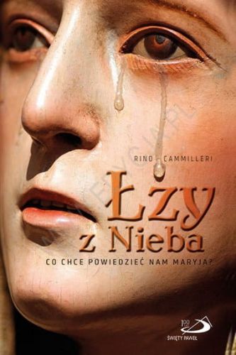 Łzy z Nieba. Co chce powiedzieć nam Maryja? - Rino Cammilleri e-religijne.pl