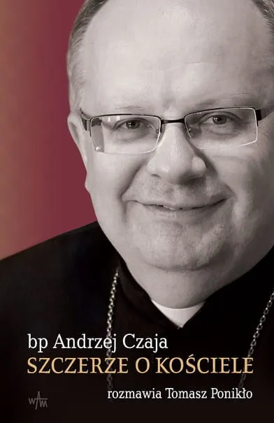  SZCZERZE O KOŚCIELE - bp Andrzej Czaja, Tomasz Ponikło  e-religijne.pl